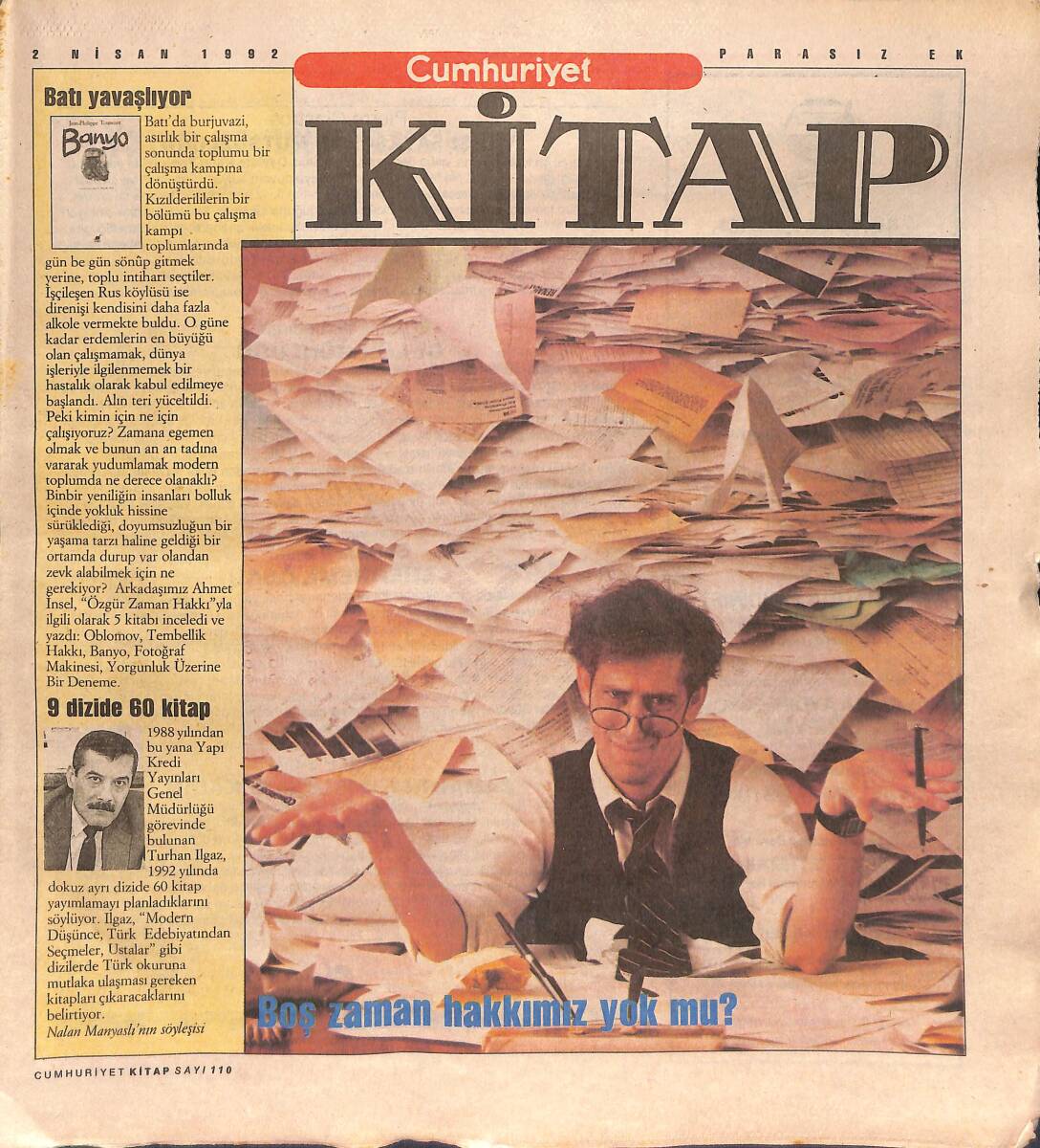 Cumhuriyet Gazetesi Kitap Eki 2 Nisan 1992 - Batı Yavaşlıyor - Batı Toplumlarında Yeni Bir Felsefe: Hareketsizlik GZ137398 - 1