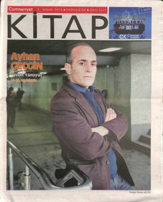 Cumhuriyet Gazetesi Kitap Eki 2 Nisan 2015 - Ayhan Geçginin Yeni Romanı Uzun Yürüyüş GZ94979 - 1