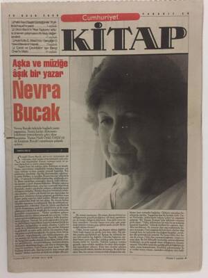 Cumhuriyet Gazetesi Kitap Eki 20 Ocak 2000 - Aşka Ve Müziğe Aşık Bir Yazar Nevra Bucak GZ16864 - 2