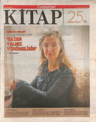 Cumhuriyet Gazetesi Kitap Eki 23 Haziran 2016 - Rebecca Solnit Yol Aşkı-Yürümenin Tarihi GZ124840 - 1