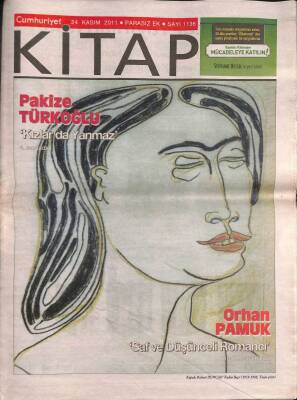 Cumhuriyet Gazetesi Kitap Eki 24 Kasım 2011 - Orhan Pamuk Saf Ve Düşünceli Romancı - Thierry Paquotdan Şehre Dair Düşünceler GZ94825 - 1