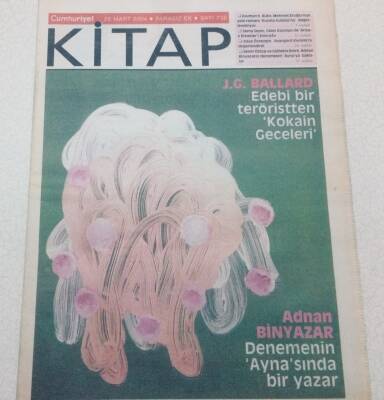 Cumhuriyet Gazetesi Kitap Eki 25 Mart 2004 - J.G. Ballard Edebi Bir Teröristten Kokain Geceleri GZ47559 - 1