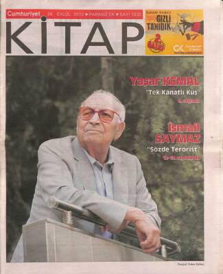 Cumhuriyet Gazetesi Kitap Eki 26 Eylül 2013 - Yaşar Kemal Tek Kanatlı Kuş - İsmail Saymaz Sözde Terörist GZ94927 - 1