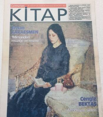 Cumhuriyet Gazetesi Kitap Eki 28 Ağustos 2008 - Erhan Karaesmen Mimariden Müziğe Ve Resme GZ47573 - 1