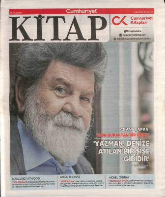 Cumhuriyet Gazetesi Kitap Eki 28 Eylül 2017 - Cevat Çapan Yazmak , Denize Atılan Bir Şişe Gibidir GZ94953 - 1