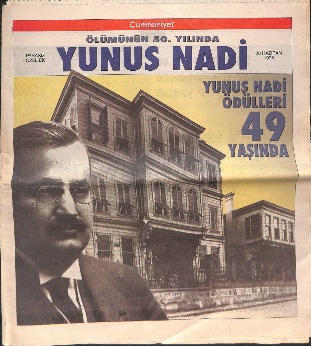 Cumhuriyet Gazetesi Kitap Eki 28 Haziran 1995 - Ölümünün 50. Yılında Yunus Nadi: Cumhuriyet'e Ve Atatürk Devrimlerine Adanmış Bir Yaşam GZ137579 - 1