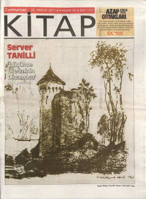 Cumhuriyet Gazetesi Kitap Eki 29 Aralık 2011 - Server Tanilli Düşünce Üretiminin Dinamosu GZ94879 - 1