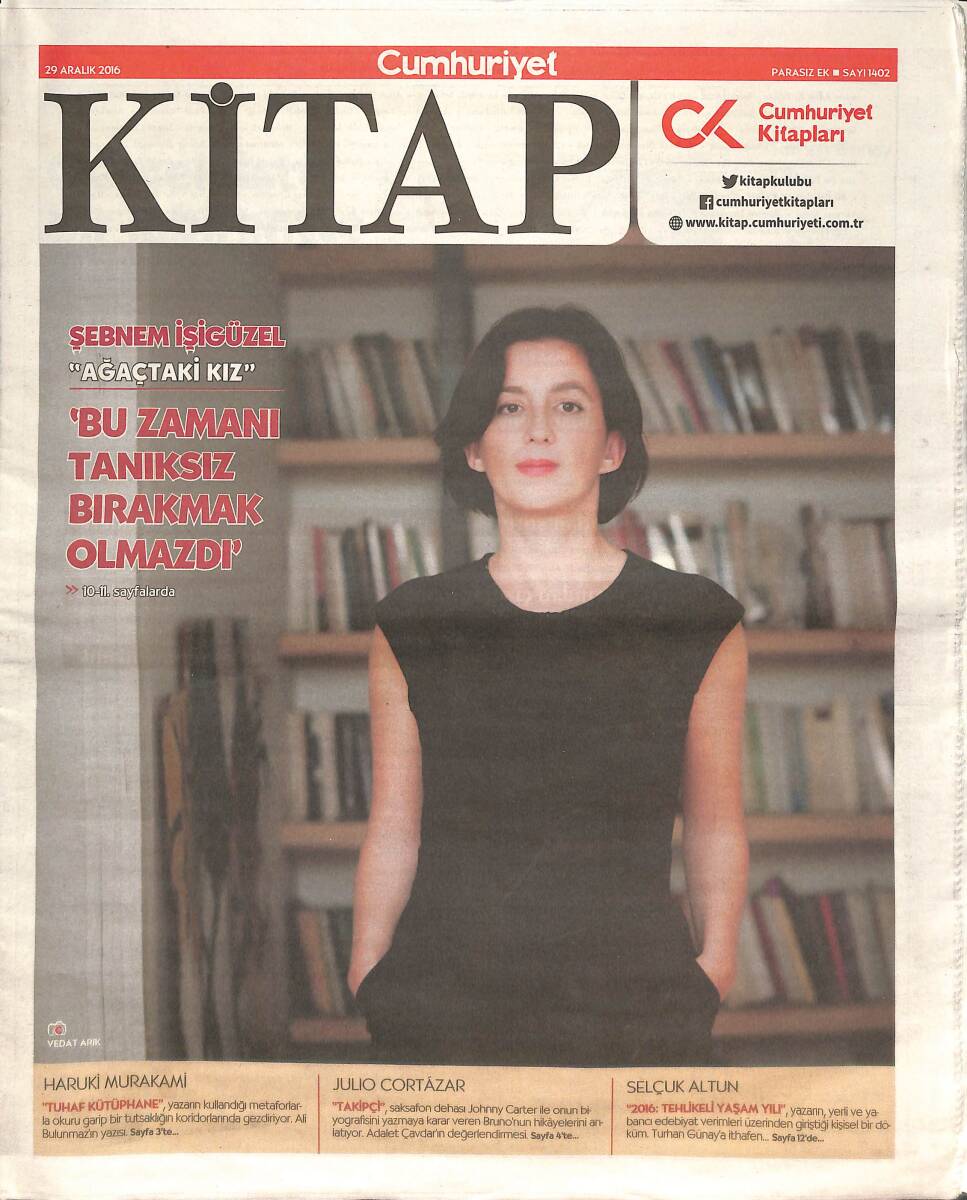 Cumhuriyet Gazetesi Kitap Eki 29 Aralık 2016 - Şebnem İşigüzel 'Ağaçtaki Kız' - 2016:Tehlikeli Yaşam Yılı GZ135662 - 1