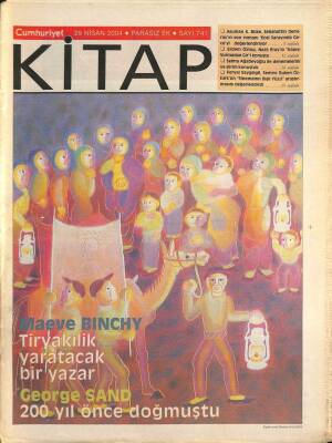 Cumhuriyet Gazetesi Kitap Eki 29 Nisan 2004 - Maeve Binchy Tiryakilik Yaratacak Bir Yazar - George Sand 200 Yıl Önce Doğmuştu GZ96518 - 1