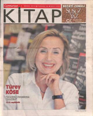 Cumhuriyet Gazetesi Kitap Eki 3 Nisan 2014 - Türey Köse Edebiyat Parçalayan Nutuklar GZ94857 - 1