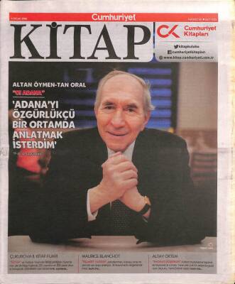 Cumhuriyet Gazetesi Kitap Eki 4 Ocak 2018 - Altan Öymen - Tan Oral Adanayı Özgürlükçü Bir Ortamda Anlatmak İsterdim GZ94972 - 1