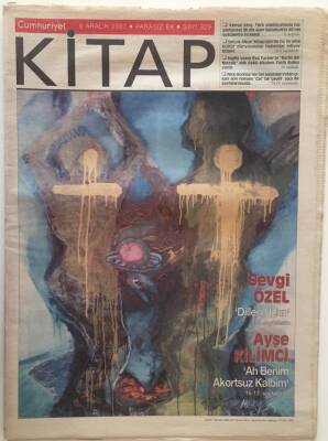 Cumhuriyet Gazetesi Kitap Eki 6 Aralık 2007 - Sevgi Özel Dilleri Uzun , Ayşe Kilimci Ah Benim Akorsuz Kalbim GZ28422 - 1