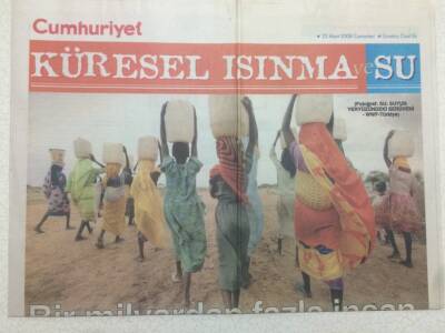 Cumhuriyet Gazetesi Küresel Isınma Ve Su Eki 22 Mart 2008 - Bir Milyardan Fazla İnsan İçme Suyundan Yoksun GZ48598 - 1