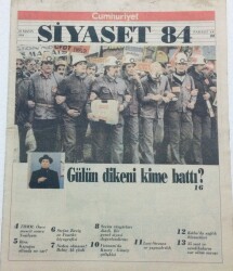 Cumhuriyet Gazetesi Siyaset 84 Eki - 28 Mayıs 1984 - Gülün Dikeni Kime Battı? GZ46444 - 2