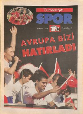 Cumhuriyet Gazetesi Spor Eki 1 Temmuz 2008 - Yazıcının Yeni Hedefi Avrupa Şampiyonluğu - En Kârlısı Galatasaray GZ127508 - 1
