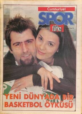 Cumhuriyet Gazetesi Spor Eki 27 Şubat 2007 - Fiat Bu Kez Abarthtı - Yeni Dünyada Bir Basketbol Öyküsü GZ126374 - 1