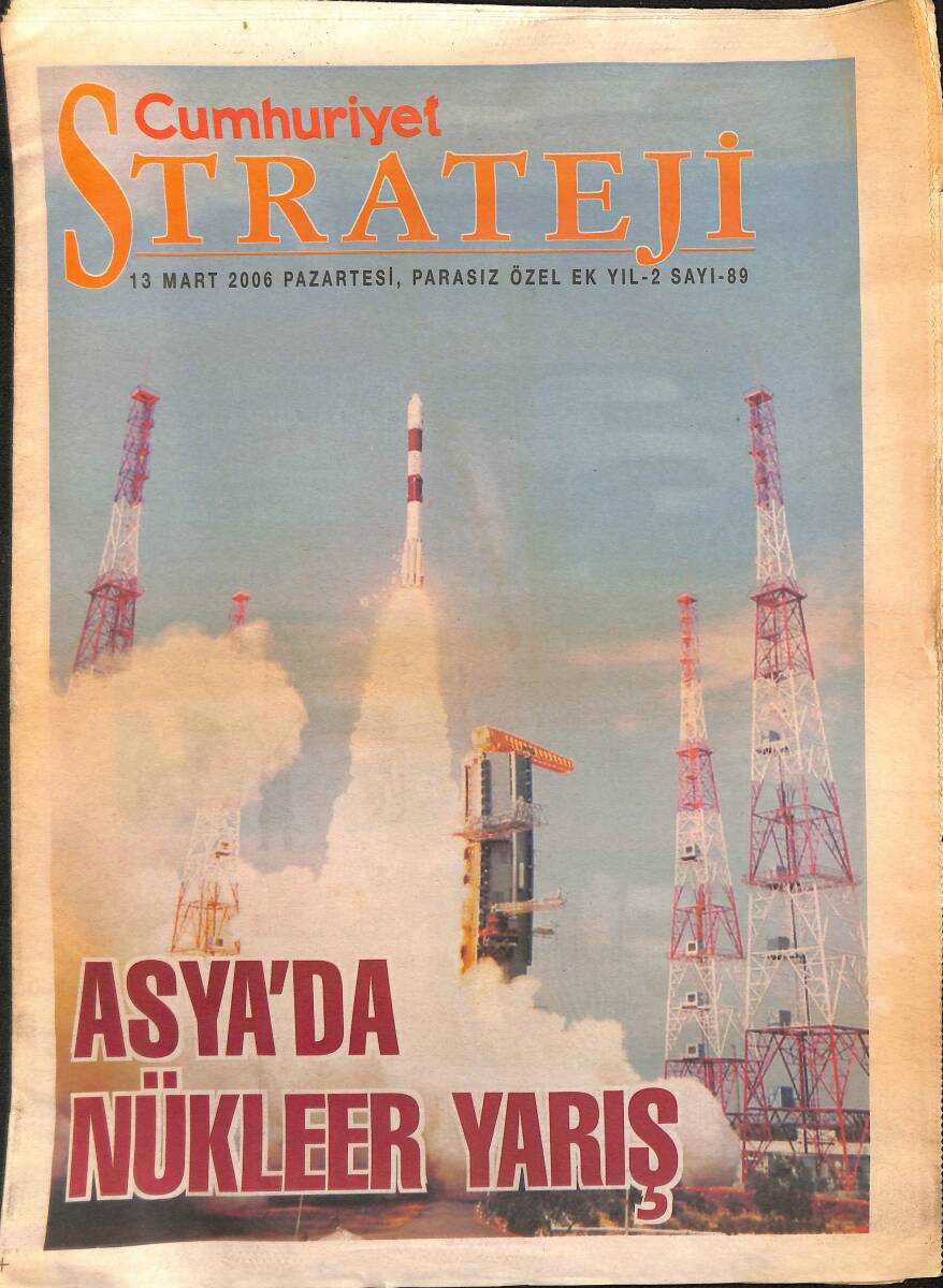 Cumhuriyet Gazetesi Strateji Eki 13 Mart 2006 - Asya'da Nükleer yarış GZ154531 - 1
