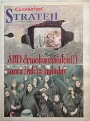 Cumhuriyet Gazetesi Strateji Eki 2 Mayıs 2005 ABD Demokrasisinden Sonra Irakta Kadınlar - GZ44876 - 2