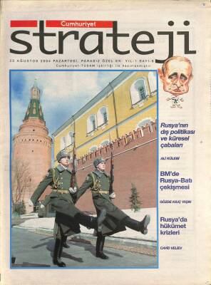 Cumhuriyet Gazetesi Strateji Eki 23 Ağustos 2004 - Rusyanın Dış Politikası Ve Küresel Çabaları - Rusyada Hükümet Krizleri GZ96605 - 1