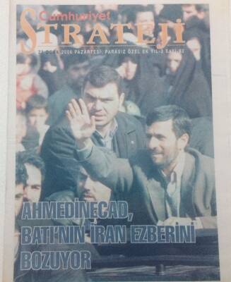 Cumhuriyet Gazetesi Strateji Eki - 23 Ocak 2006 - Ahmedinecad Batının İran Ezberini Bozuyor GZ46637 - 1