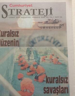 Cumhuriyet Gazetesi Strateji Eki 7 Şubat 2005 - Kuralsız Düzenin Kuralsız Savaşları GZ38583 - 1