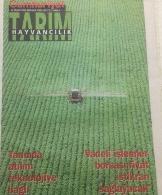Cumhuriyet Gazetesi Tarım Hayvancılık Eki 12 Nisan 2005 - Tarımda Atılım Teknolojiye Bağlı GZ35598 - 1