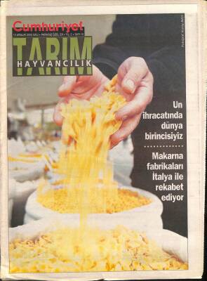 Cumhuriyet Gazetesi Tarım Hayvancılık Eki 13 Aralık 2005 - Un İhracatında Dünya Birincisiyiz - Makarna Fabrikaları İtalya İle Rekabet Ediyor GZ96491 - 1