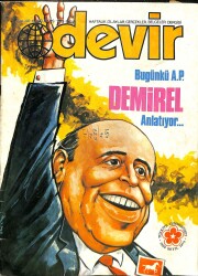 Devir Haftalık Olaylar Gerçekler Belgeler Dergisi Sayı 40 6 Ağustos 1973 1973 - Bugünkü A.P Demirel Anlatıyor NDR83158 - Gökçekoleksiyon