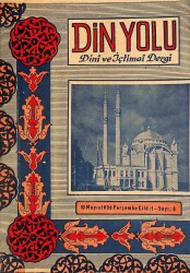 Din Yolu Dini ve İçtimai Dergi 10 MAYIS 1956 Cild1 - Sayı8 DRG980 - Gökçekoleksiyon