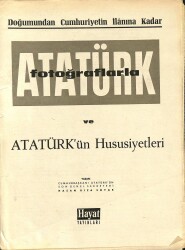 Doğumdan Cumhuriyetin İlanına Kadar Fotoğraflarla Atatürk Ve Atatürkün Hususiyetleri (20 Fasikül) NDR83277 - Gökçekoleksiyon