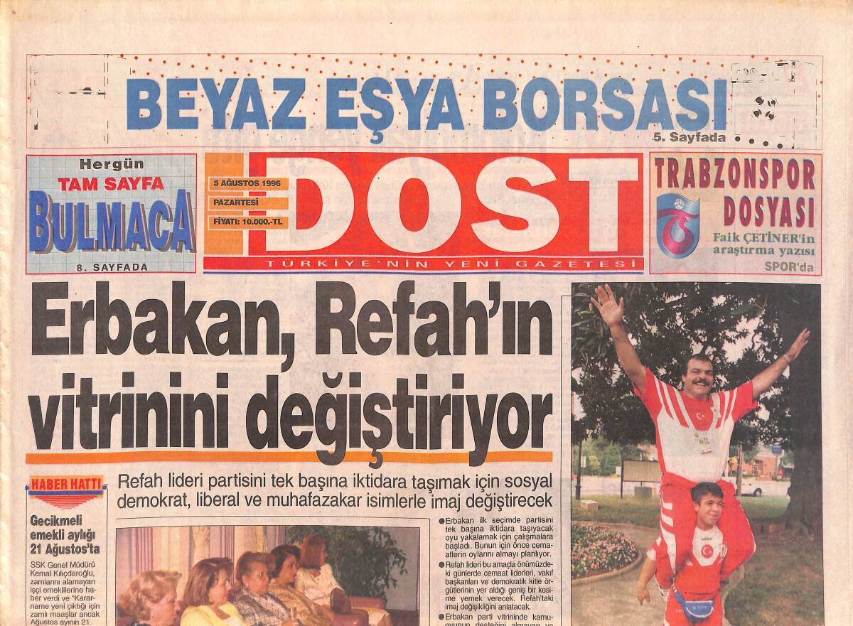 Dost Gazetesi 5 Ağustos 1996 - Erbakan, Refah'ın Vitrinini Değiştiriyor - Türkan Şoray: Dostlarım Beni Arkamdan Vurdu GZ2933 - 1