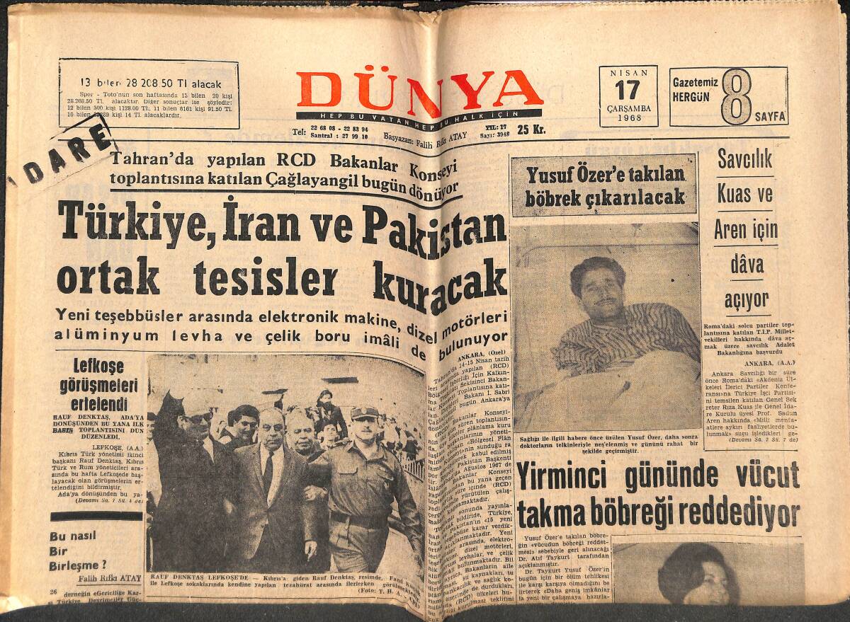 Dünya Gazetesi 17 Nisan 1968 - Türkiye,İran Ve Pakistan Ortak Tesisler Kuracak - Yusuf Özer'e Takılan Böbrek Çıkarılacak GZ143380 - 1