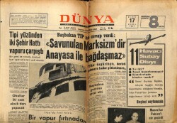 Dünya Gazetesi 17 Şubat 1967 - Başbakan TİPe Cevap Verdi,Fikir Özgürlüğü Devleti Yıkmaya Kadar Götürülemez GZ61016 - 1