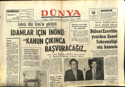 Dünya Gazetesi 18 Mart 1972 - İdamlar İçin İnönü Kanun Çıkınca Başvuracağız GZ68109 - 2