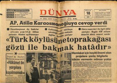 Dünya Gazetesi 18 Nisan 1971 - Türk Köylüsüne Toprak Ağası Gözü İle Bakmak Hatadır GZ68313 - 2
