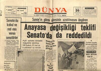 Dünya Gazetesi 26 Mart 1973 - Anayasa Değişikliği Senatoda da Reddedildi GZ66999 - 2
