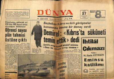 Dünya Gazetesi 27 Mart 1967 - Süleyman Demirel,Kıbrıs Konusunda Sükuneti Temin Ettik GZ59999 - 2