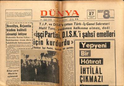 Dünya Gazetesi - 27 Şubat 1967 - İşçi Partisini Disk Şahsi Emelleri İçin Kurdurdu GZ111050 - 1