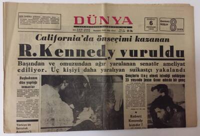 Dünya Gazetesi 6 Haziran 1968 - California da Ön Seçimi Kazanan R.Kenndy Vuruldu GZ13016 - 2