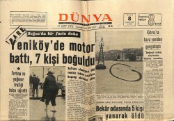 Dünya Gazetesi 8 Ocak 1968 - Yeniköyde Motor Battı 7 Kişi Boğuldu GZ59935 - 1