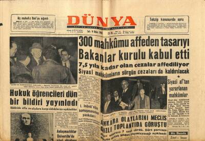 Dünya Gazetesi 9 Ekim 1962 - 300 Mahkumu Affeden Tasarıyı Bakanlar Kurulu Kabul Etti GZ59862 - 2
