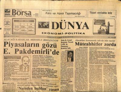 Dünya Gazetesi Ekonomi-Politika Eki 15 Temmuz 1991 - Piyasaların Gözü Ekrem Pakdemirlide GZ97392 - 1