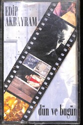 Edip Akbayram - Dün Ve Bugün Kaset (İkinci El) KST27787 - 1