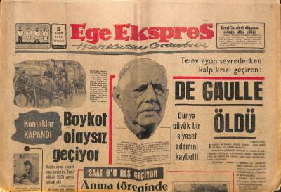 Ege Ekspres Gazetesi 11 Kasım 1970 - Televizyon Seyrederken Kalp Krizi Geçiren DE GAULLE ÖLDÜ GZ117369 - 1