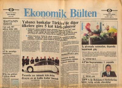 Ekonomik Bülten Gazetesi 18-24 Nisan 1988 - Yabancı Bankalar Türkiyede Diğer Ülkelere Göre 5 Kat Kârlı Çalışıyor GZ119308 - 1
