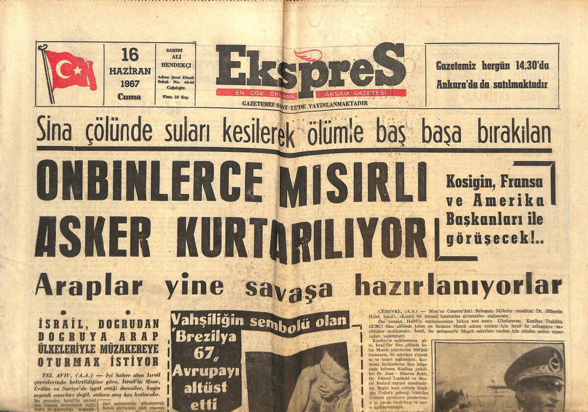 Ekspres Gazetesi 16 Haziran 1967 - On Binlerce Mısırlı Asker Kurtarılıyor - Vahşiliğin Sembolü Olan Brezilya 67 Avrupa'yı Altüst Etti! GZ143850 - 1