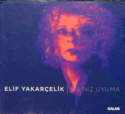 Elif Yakarçelik - Yalnız Uyuma CD (Sıfır) CD3909 - 1