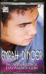 Emrah Dinçer - Bıçağın Kemiğe Dayandığı Gün Kaset KST17372 - 1