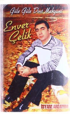 Enver Çelik - İsyanlardayım Kaset KST4656 - 1