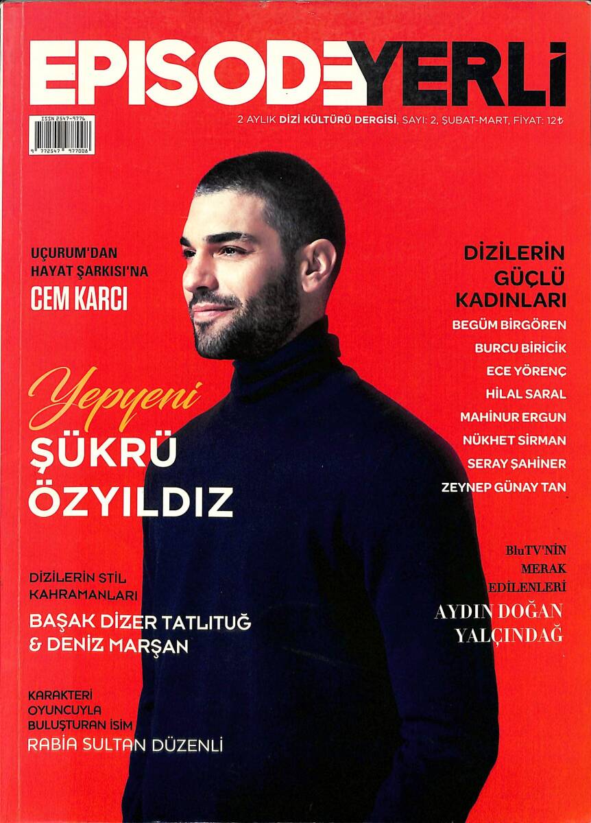 EPİSODE Magazin Dergisi Şubat Mart Sayı: 2 –Şükrü Özyıldız – Begüm Birgören – Burcu Biricik – Ece Yörenç – Hilal Saral – Mahinur Ergun – Nükhet Sirman NDR101992 - 1
